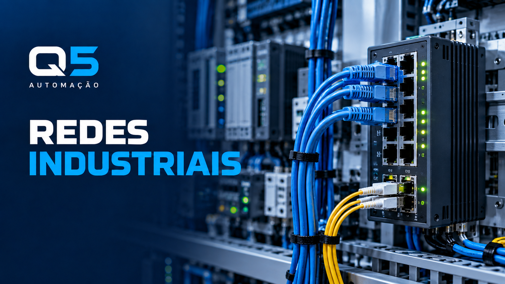 Arte Q5 Redes Industriais com switch industrial, cabos Ethernet azuis e conexões de fibra óptica.